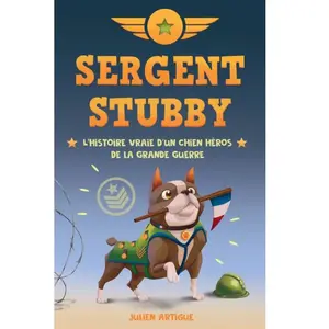 Scrineo Sergent Stubby - L'histoire vraie d'un chien héros de la Grande Guerre pas cher