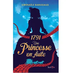 Scrineo 1791, Une Princesse En Fuite pas cher