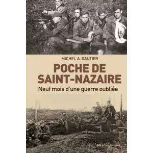 Poche De Saint-Nazaire - Neuf Mois D'une Guerre Oubliée pas cher
