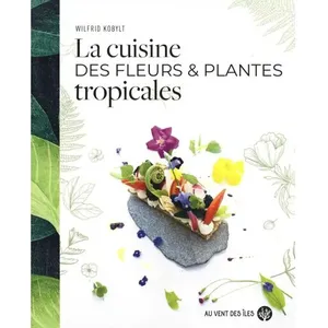 La Cuisine Des Fleurs Et Plantes Tropicales pas cher