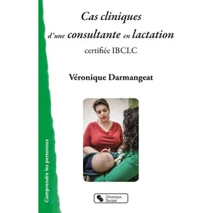 Chronique Sociale Cas cliniques d'une consultante en lactation pas cher