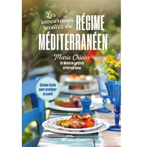 Terre Vivante Recettes méditerranéennes - Cuisine facile pour protéger sa santé pas cher