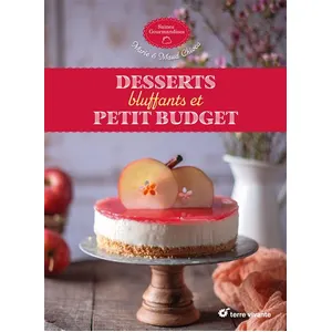 Terre Vivante Editions Desserts bluffants et petit budget pas cher