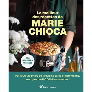 Terre Vivante Editions Le Meilleur Des Recettes De Marie Chioca pas cher