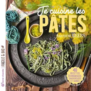 Je Cuisine Les Pâtes - 40 Recettes Économiques, Savoureuses Et Saines pas cher