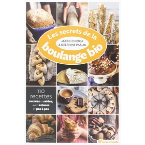 Terre Vivante Editions Les Secrets De La Boulange Bio - 110 Recettes Sucrées Et Salées pas cher
