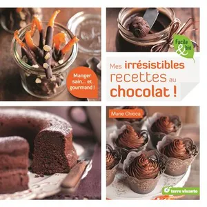Terre Vivante Editions Mes Irrésistibles Recettes Au Chocolat ! pas cher