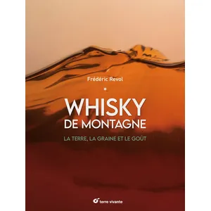 Comparateur de prix : Whisky De Montagne - La Terre, La Graine Et Le Goût