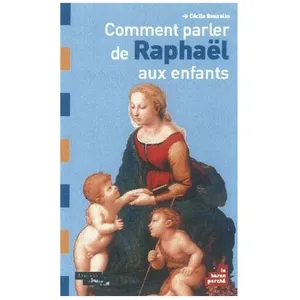 Comment Parler De Raphaël Aux Enfants pas cher