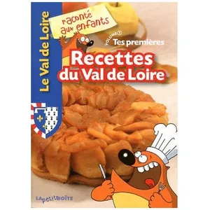Tes Premières Recettes Du Val De Loire pas cher