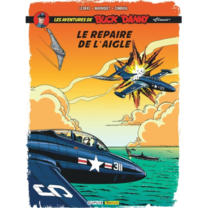Zephyr Les Aventures De Buck Danny "Classic Tome 8 - Le Repaire De L'aigle pas cher