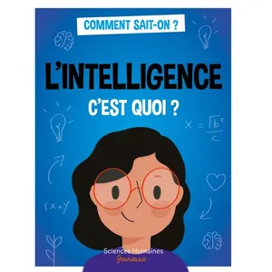 Sciences Humaines Jeunesse L'intelligence, C'est Quoi ? pas cher