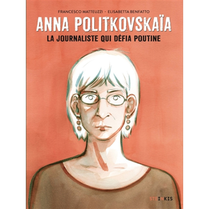 Anna Politkovskaïa - La Journaliste Qui Défia Poutine