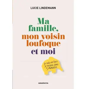 Amaterra Ma famille, mon voisin loufoque et moi pas cher