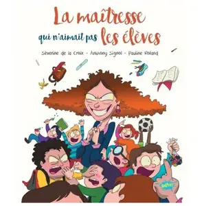 EDITIONS SPLASH La maîtresse qui n'aimait pas les élèves pas cher
