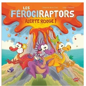 Editions Splash Les Férociraptors - Alerte Rouge - La Menace Du Volcan pas cher