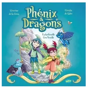 Editions Splash Phénix Et Dragons - Fadaribouille Croc'bouille pas cher