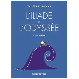 Rue de Sèvres L'iliade Et L'odyssée - D'après Homère pas cher