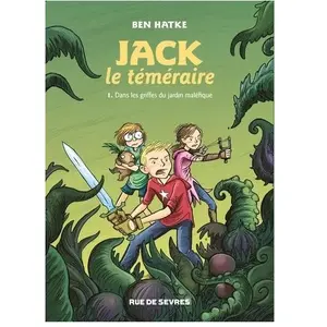 Rue De Sevres Jack Le Téméraire Tome 1 - Dans Les Griffes Du Jardin Maléfique pas cher