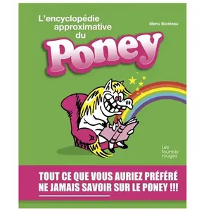 Fourmis Rouges L'encyclopédie approximative du poney pas cher
