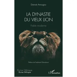 La dynastie du vieux lion: Fable moderne pas cher