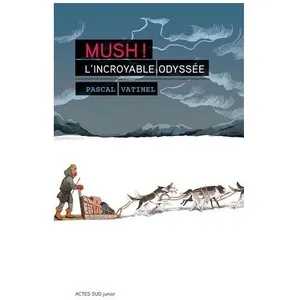 ISBN Mush ! L'incroyable Odyssée pas cher