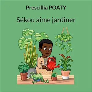Sékou aime jardiner - Prescillia Poaty pas cher