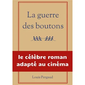 La guerre des boutons - Louis Pergaud pas cher