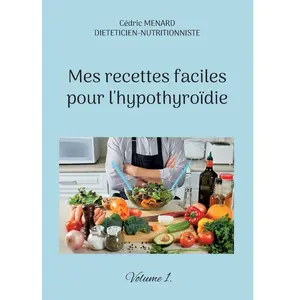 Books on Demand Mes recettes faciles pour l'hypothyroïdie: Volume 1: - pas cher