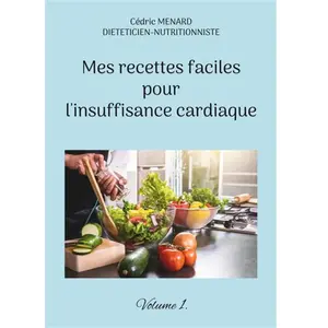 Books on Demand Mes recettes faciles pour l'insuffisance cardiaque: Volume 1: - pas cher