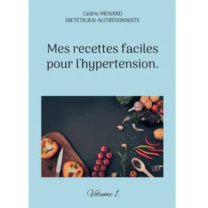 Books on Demand Editions Mes recettes faciles pour l'hypertension: -: - pas cher