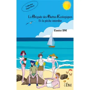 La brigade des barbus écologiques et la pêche interdite - Eunice D.M. pas cher