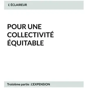 Pour Une Collectivité Équitable - Tome 3, L'expension