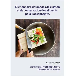 Books on Demand Dictionnaire des modes de cuisson et de conservation des aliments pour l'oesophagite: -: - pas cher