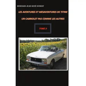 Les Aventures Et Mésaventures De Titine, Un Cabriolet Pas Comme Les Au... pas cher