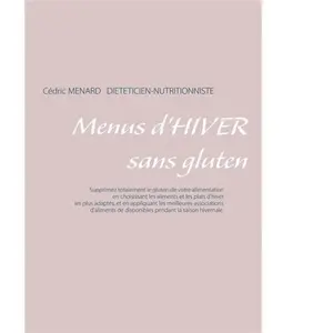 Menus d'hiver sans gluten - Cédric Ménard pas cher