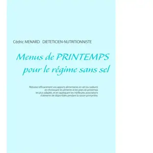 Menus de printemps pour le régime sans sel - Cédric Ménard pas cher