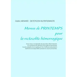 Menus de printemps pour la rectocolite hémorragique - Cédric Ménard pas cher