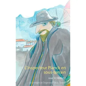 Les Aventures De L'inspecteur Planck Tome 2 - L'inspecteur Planck En Sous-Terrain pas cher