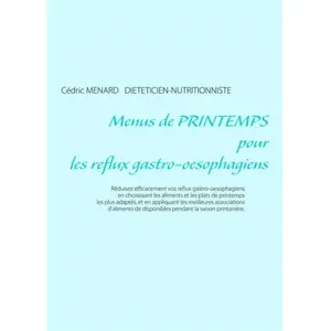 Menus de printemps pour les reflux gastro-oesophagiens - Cédric Ménard pas cher