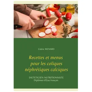 Recettes Et Menus Pour Les Coliques Néphrétiques Calciques pas cher