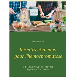 Recettes et menus pour l'hémochromatose - Cédric Ménard pas cher