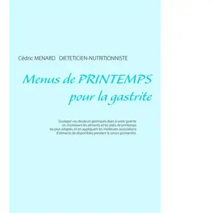 Menus de printemps pour la gastrite - Cédric Ménard pas cher