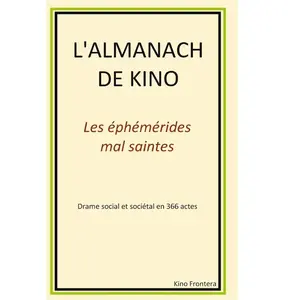 L'almanach De Kino - Les Éphémérides Mal-Saintes pas cher