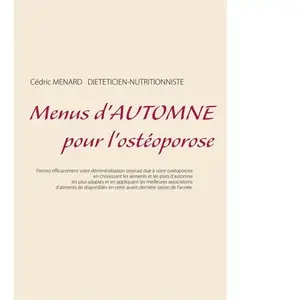 Menus d'automne pour l'ostéoporose - Cédric Ménard pas cher