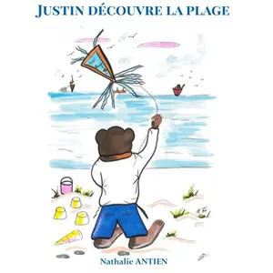 Justin découvre la plage - Nathalie Antien pas cher