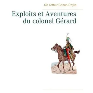 Exploits Et Aventures Du Colonel Gérard