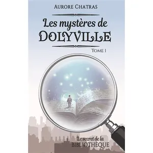 Les Mystères De Dolyville Tome 1 - Le Secret De La Bibliothèque pas cher