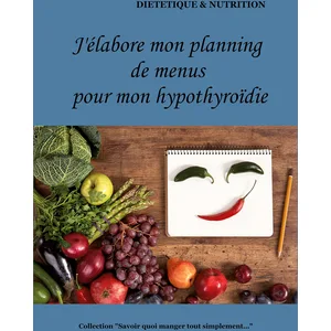 J'élabore Mon Planning De Menus Pour Mon Hypothyroïdie pas cher