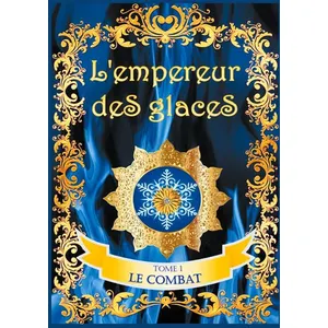 L'empereur Des Glaces - Tome 1 - Le Combat pas cher